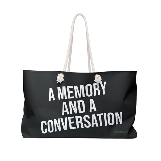 A Memory and a Conversation Weekender Bag